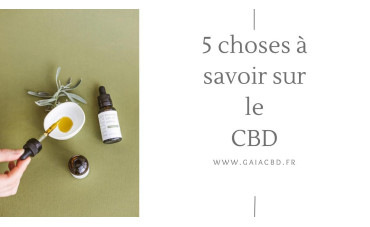 5 choses à savoir sur le C.B.D. 5 choses à savoir sur le C.B.D.